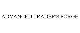 ADVANCED TRADER'S FORGE trademark