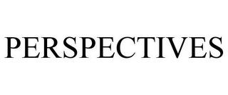 PERSPECTIVES trademark