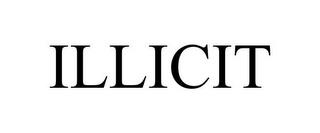 ILLICIT trademark