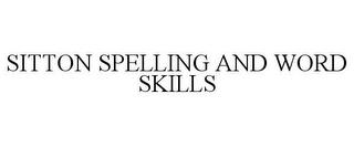 SITTON SPELLING AND WORD SKILLS trademark