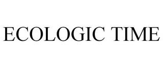 ECOLOGIC TIME trademark