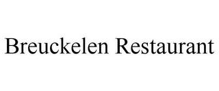 BREUCKELEN RESTAURANT trademark