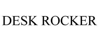 DESK ROCKER trademark