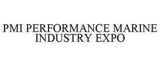 PMI PERFORMANCE MARINE INDUSTRY EXPO trademark