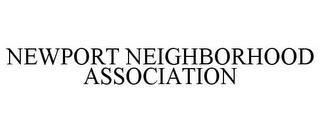 NEWPORT NEIGHBORHOOD ASSOCIATION trademark