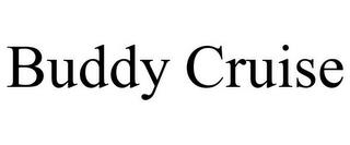 BUDDY CRUISE trademark