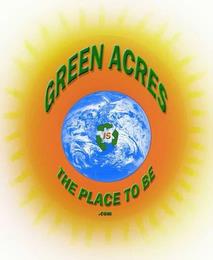 GREEN ACRES IS THE PLACE TO BE .COM trademark