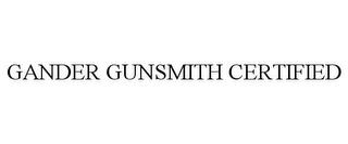 GANDER GUNSMITH CERTIFIED trademark