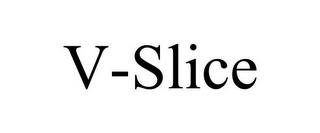 V-SLICE trademark