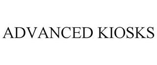 ADVANCED KIOSKS trademark