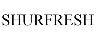 SHURFRESH trademark