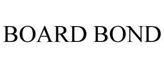 BOARD BOND trademark