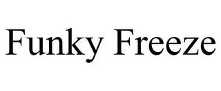 FUNKY FREEZE trademark