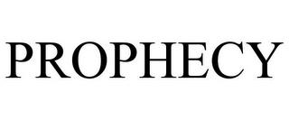 PROPHECY trademark