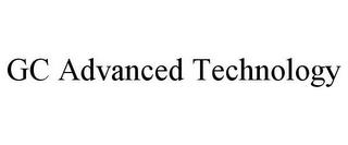 GC ADVANCED TECHNOLOGY trademark