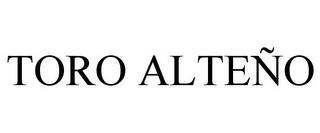 TORO ALTEÑO trademark