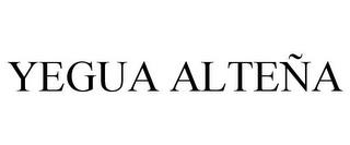 YEGUA ALTEÑA trademark