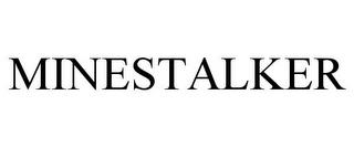 MINESTALKER trademark