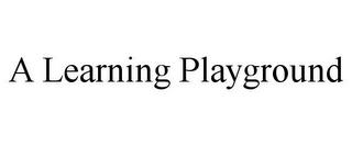 A LEARNING PLAYGROUND trademark