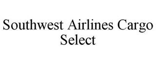 SOUTHWEST AIRLINES CARGO SELECT trademark