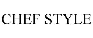 CHEF STYLE trademark