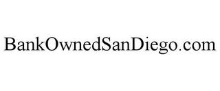 BANKOWNEDSANDIEGO.COM trademark