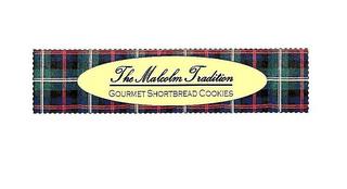 THE MALCOLM TRADITION GOURMET SHORTBREAD COOKIES trademark