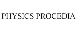 PHYSICS PROCEDIA trademark