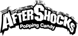 AFTERSHOCKS POPPING CANDY trademark