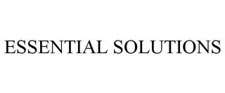 ESSENTIAL SOLUTIONS trademark