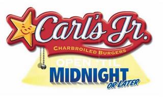 CARL'S JR. CHARBROILED BURGERS OPEN 'TIL MIDNIGHT OR LATER trademark