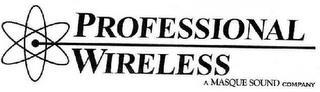 PROFESSIONAL WIRELESS A MASQUE SOUND COMPANY trademark