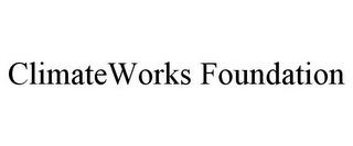 CLIMATEWORKS FOUNDATION trademark