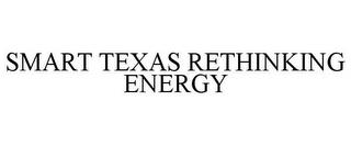 SMART TEXAS RETHINKING ENERGY trademark