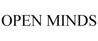 OPEN MINDS trademark