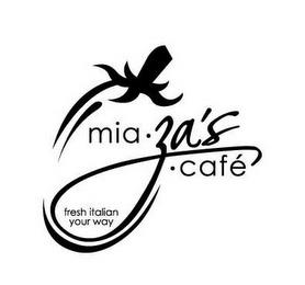 MIA ZA'S · CAFÉ FRESH ITALIAN YOUR WAY trademark