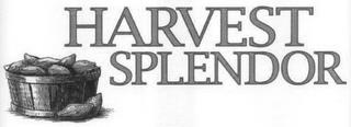 HARVEST SPLENDOR trademark