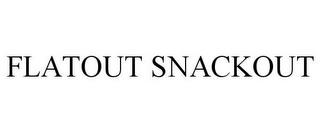 FLATOUT SNACKOUT trademark