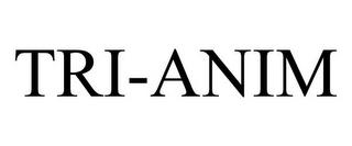 TRI-ANIM trademark