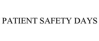 PATIENT SAFETY DAYS trademark