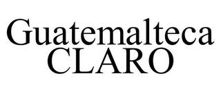 GUATEMALTECA CLARO trademark