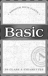 BASIC  · SMOOTH RICH TASTE ·  20 CLASS A CIGARETTES A CLASS A CIGARETTES ACCO trademark