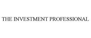 THE INVESTMENT PROFESSIONAL trademark