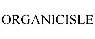 ORGANICISLE trademark