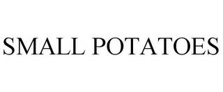 SMALL POTATOES trademark