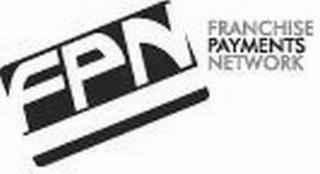 FPN FRANCHISE PAYMENTS NETWORK trademark