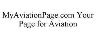 MYAVIATIONPAGE.COM YOUR PAGE FOR AVIATION trademark