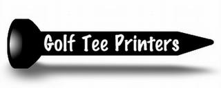 GOLF TEE PRINTERS trademark