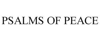 PSALMS OF PEACE trademark