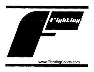 F FIGHTING 1.800.999.1213 WWW.FIGHTINGSPORTS.COM trademark